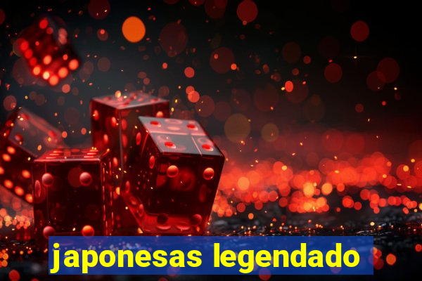 japonesas legendado